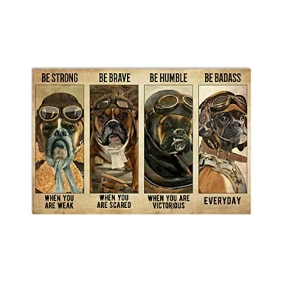 Image of TNND Boxer Pilot Dog Be Strong Brave Humble Badass Decor Poster Wall Art Metal Sign 8X12 Inches