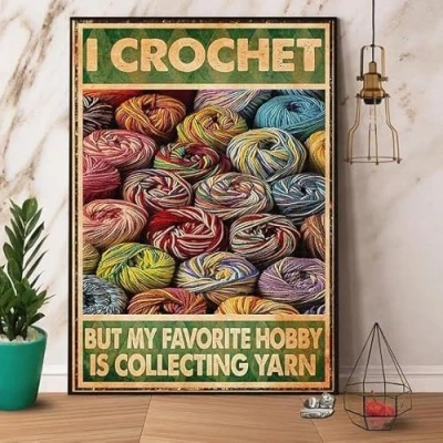 Image of Metal Sign I Crochet My Favorite Hobby Is Collecting Yarn Retro Tin Vintage Sewing Room Wall Art Craft Decor 12x16 Inch