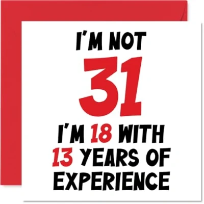 Image of 31st Birthday Card for Women Men Not 31 I&#039;m 18 With 13 Years Experience Funny Thirty One First Happy Son Daughter Brother Friend, 145mm x Humour Joke Greeting Cards