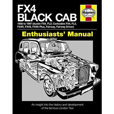 Image of FX4 Black Cab Manual: An Insight into the History and Development of Famous London Taxi (Enthusiasts&#039; Manual) (Haynes Enthusiasts&#039;