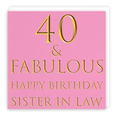 Image of Hunts England Large Sister In Law 40th Birthday Card 40 &amp; Fabulous Happy Still Totally Collection 210 x mm Age