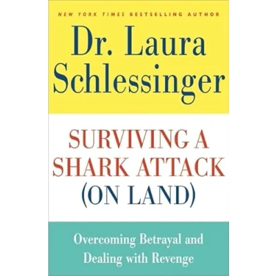 Image of Surviving a Shark Attack (on Land): Overcoming Betrayal and Dealing with Revenge