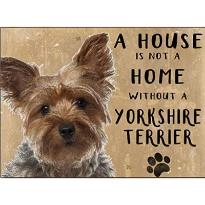 Image of Original a House is Not Home Without Yorkshire Terrier Small Metal Sign 200mm x 150mm