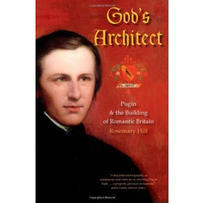 Image of God&#039;s Architect: Pugin and the Building of Romantic Britain