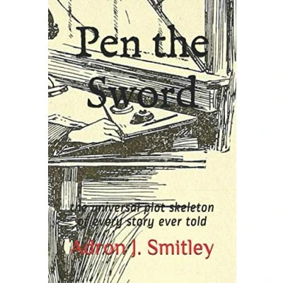 Image of Pen the Sword: universal plot skeleton of every story ever told (Write Club Series)