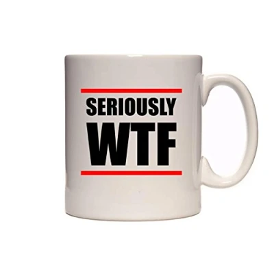 Image of Seriously WTF What The Eff Funny Text Design Gift Idea Tea/Coffee Mug/Cup