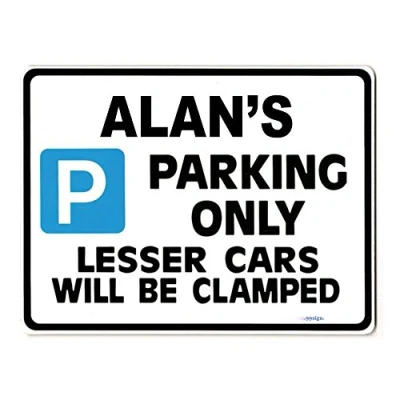 Image of ALAN&#039;S Personalised gift Parking only Sign Size Large 270mm Rigid Unique idea Made by Case Graphics in the UK