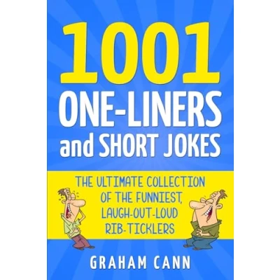Image of 1001 One Liners and Short Jokes: The Ultimate Collection Of Funniest, Laugh Out Loud Rib Ticklers (1001 Jokes Puns)