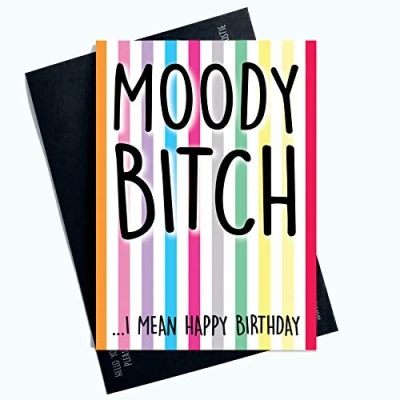 Image of Funny Rude Birthday Cards Moody Bitch Girlfriend 21st 30th 40th Joke Card PC1013