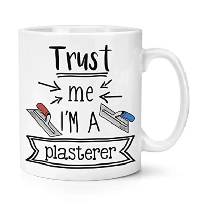 Image of Trust Me I&#039;m A Plasterer 10oz Mug Cup