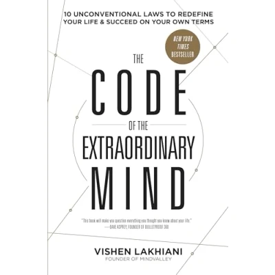 Image of the Code of Extraordinary Mind: 10 Unconventional Laws to Redefine Your Life and Succeed on Own Terms