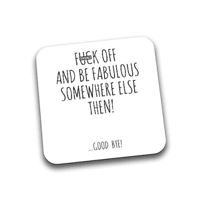 Image of Rib Ticklerz Funny Leaving Gift For Work Colleague Coaster F*ck Off Be Fabulous Somewhere Else Then Good Luck Bye New Job Farwell Bestie DC52
