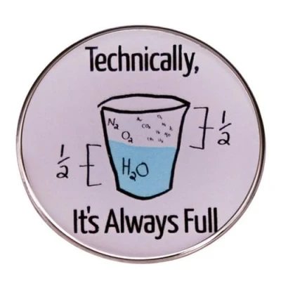 Image of maiyixiang Technically It&#039;s Always Full Enamel Button Pin Believe in Science Funny Chemistry Shirt Bag Decoration Lapel Alloy Cup Brooch Jewelry Gift