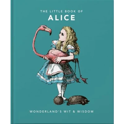 Image of The Little Book of Alice: Wonderland&#039;s Wit &amp; Wisdom: 1