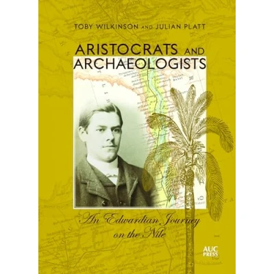 Image of Aristocrats and Archaeologists: An Edwardian Journey on the Nile