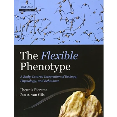 Image of The Flexible Phenotype: A Body Centred Integration of Ecology, Physiology, and Behaviour