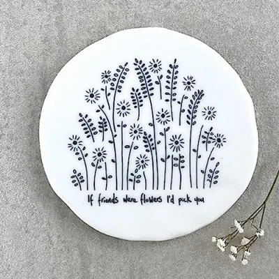 Image of East of India Porcelain Coaster &#039;If Friends Were Flowers I&#039;d Pick you&#039; Friendship Keepsake Gift, Gift For Family, Round Kitchen