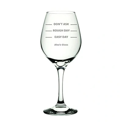 Image of Personalised Wine Glass Bad Day Measures Don&#039;t Ask Rough