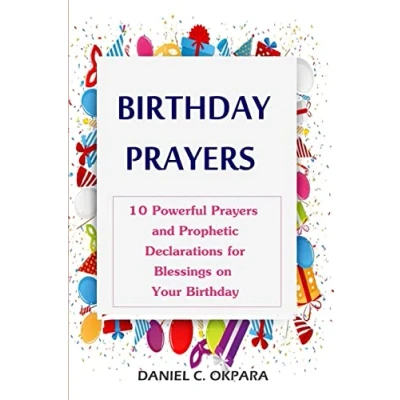 Image of Birthday Prayers: Declaring God&#039;s Promises Over the 10 Most Important Areas of Your Life on
