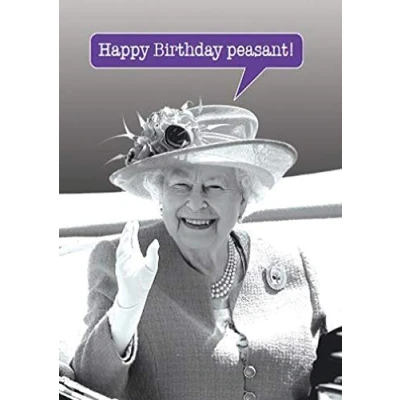 Image of Quitting Hollywood Happy Birthday Peasant! Humour Card Queen Funny Cards