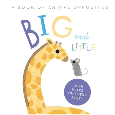 Image of Big and Little: A Book of Animal Opposites