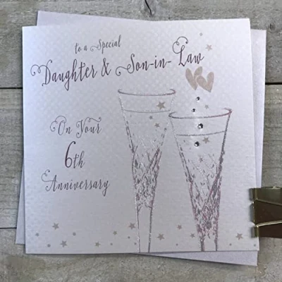 Image of White cotton cards Daughter &amp; Son in Law 6th Iron Wedding Anniversary Flutes