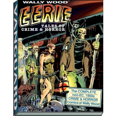 Image of Wally Wood: Eerie Tales of Crime &amp; Horror