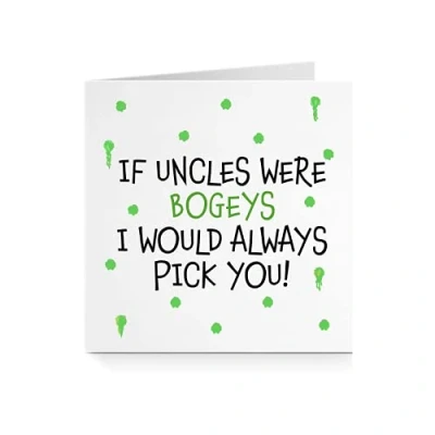Image of If Uncle’s Were Bogeys I Would Always Pick You Funny Birthday Greeting Card For Him Witty Joke Comedy Green A781