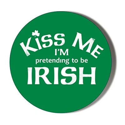 Image of Gift Insanity KISS ME I&#039;M PRETENDING TO BE IRISH 45mm novelty badge