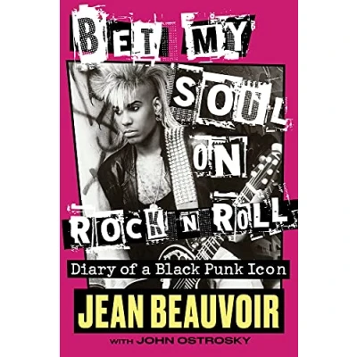 Image of Bet My Soul on Rock &#039;n&#039; Roll: Diary of a Black Punk Icon