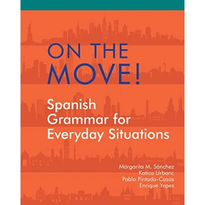 Image of On the Move!: Spanish Grammar for Everyday Situations