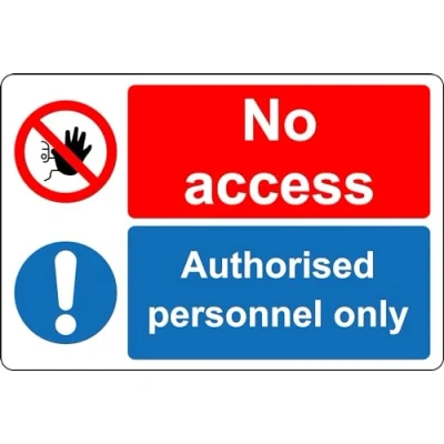Image of No access authorised personnel only Safety sign 1mm Plastic (300mm x 200mm) Case (Pack of 5)