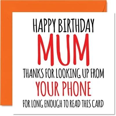 Image of Funny Happy Birthday Cards for Mum Look Up from Your Phone Joke Card Daughter Son, Mother Banter Gifts, 145mm x Greeting Mama Mom Mam Mammy