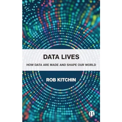 Image of Data Lives: How Are Made and Shape Our World