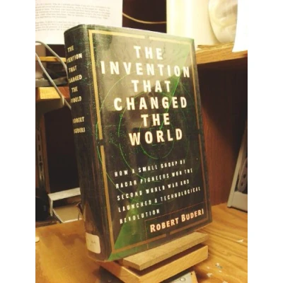 Image of the Invention That Changed World: How a Small Group of Radar Pioneers Won Second World War and Launched Technological Revolution (Sloan Technology Series)