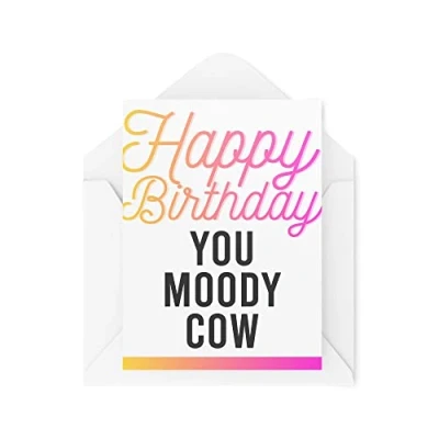 Image of Funny Cards Birthday Card You Moody Cow 30th 40th 50th 60th 70th Greeting Witty Humour Laughter Banter Joke Fun CBH62