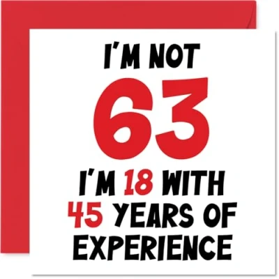 Image of 63rd Birthday Card for Women Men Not 63 I&#039;m 18 With 45 Years Experience Funny Sixty Three Third Happy Mum Dad Grandad Grandma Nan, 145mm x Humour Joke Greeting Cards