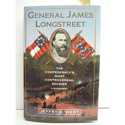Image of General James Longstreet: The Confederacy&#039;s Most Controversial Soldier : A Biography