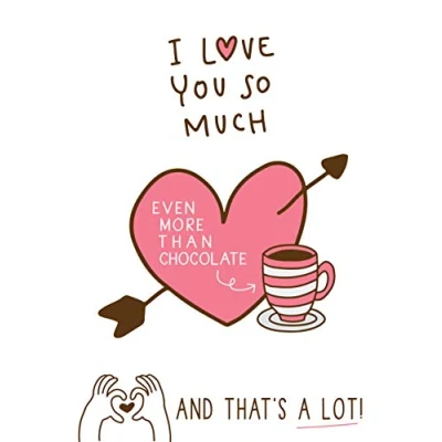 Image of Valentines I Love You so Much Even More Than Chocolate and Thats a lot Card