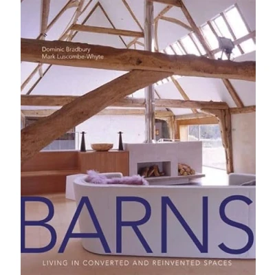 Image of Barns: Living in Converted and Reinvented Spaces