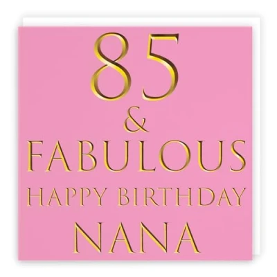 Image of Hunts England Nana 85th Birthday Card 85 &amp; Fabulous Happy Still Totally Collection Fun Female