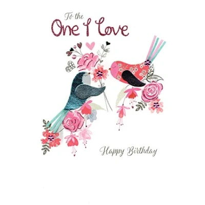 Image of To The One I Love Happy Birthday Luxury Lavish Keepsake Greeting Card