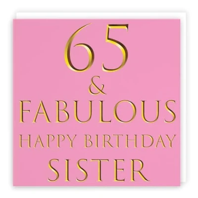 Image of Hunts England Sister 65th Birthday Card 65 &amp; Fabulous Happy Still Totally Collection Pretty Pink