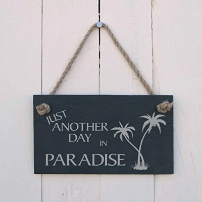 Image of Slate hanging sign &quot;Just another day in paradise&quot; a fun