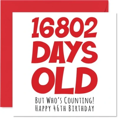 Image of 46th Birthday Card for Men Women Him Her 16802 Days Old Funny Adult Forty Six Sixth Happy Brother Sister Son Daughter Mum Dad, 145mm x Humour Joke Greeting Cards