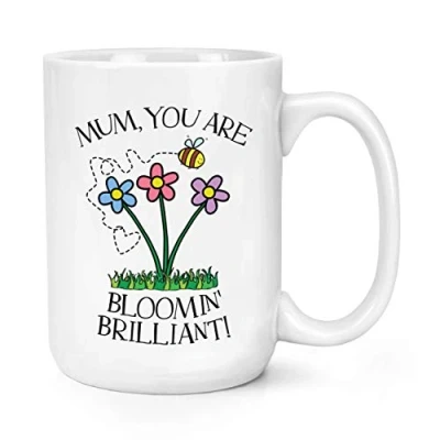 Image of Mum You are Bloomin Brilliant 15oz Large Mug Cup