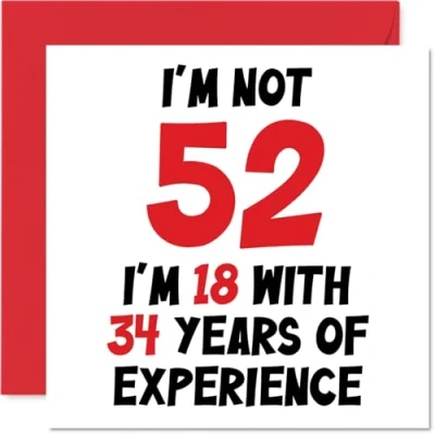 Image of 52nd Birthday Card for Women Men Not 52 I&#039;m 18 With 34 Years Experience Funny Fifty Two Second Happy Mum Dad Grandad Nanny Friend, 145mm x Humour Joke Greeting Cards