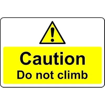 Image of Caution do not Climb Safety Sign 1mm Plastic (200mm x 150mm)
