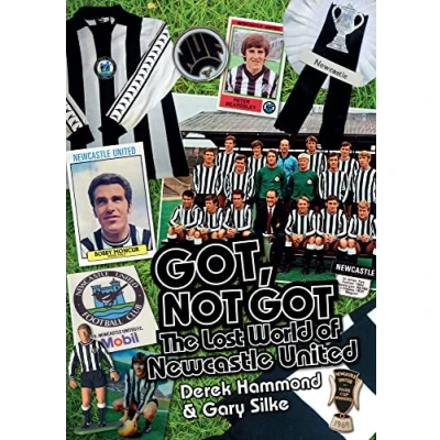 Image of Got, Not Got: Newcastle United: The Lost World of United