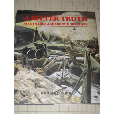 Image of the Bitter Truth AvantGarde &amp; Great War: Avant garde Art and War